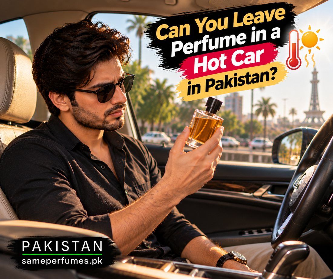 Pakistani man holding a perfume bottle in a hot parked car, Pakistan perfume storage guide