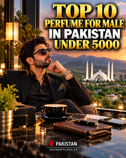 Top 10 perfume for male in Pakistan under 5000 — PAKISTAN sameperfumes.pk